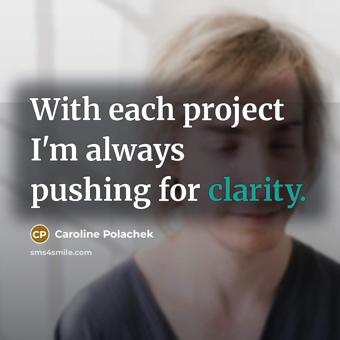 “With each project I'm always pushing for clarity.…” quote by Caroline Polachek