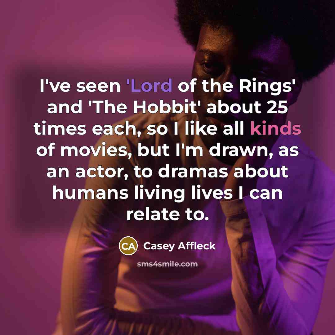 “I've seen 'Lord of the Rings' and 'The Hobbit' about…” quote by Casey Affleck