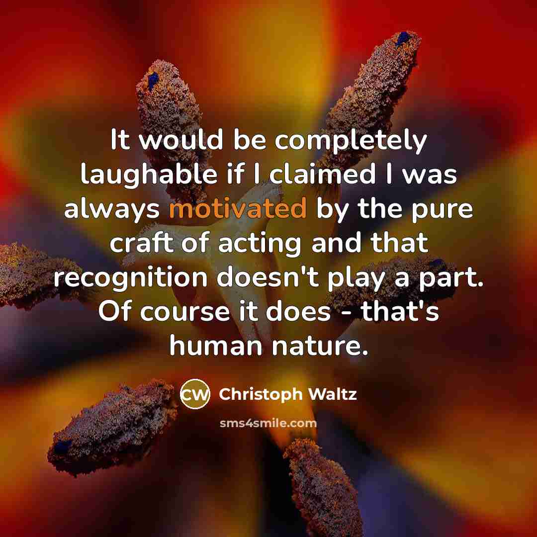 “It would be completely laughable if I claimed I was…” quote by Christoph Waltz