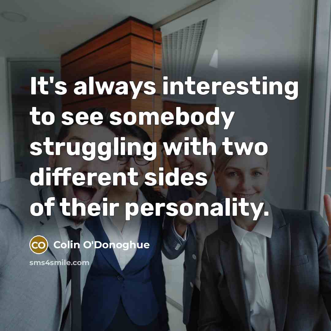 “It's always interesting to see somebody struggling with two different…” quote by Colin O'Donoghue