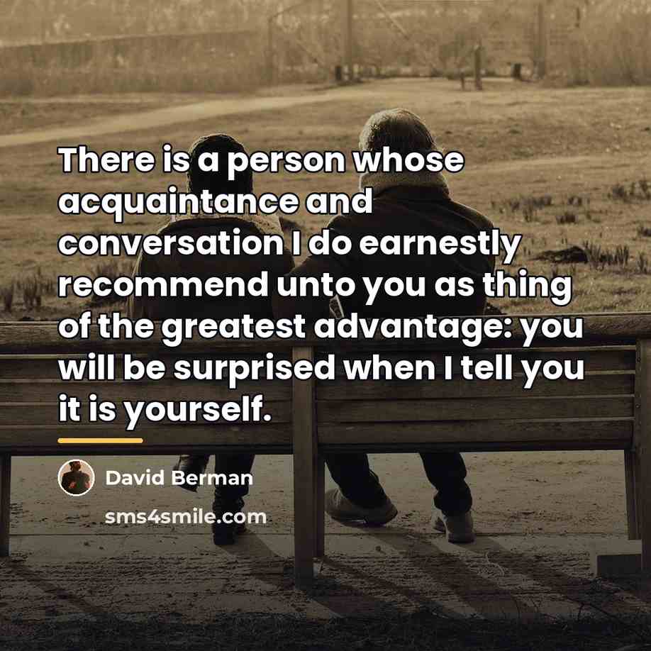 “There is a person whose acquaintance and conversation I do…” quote by David Berman
