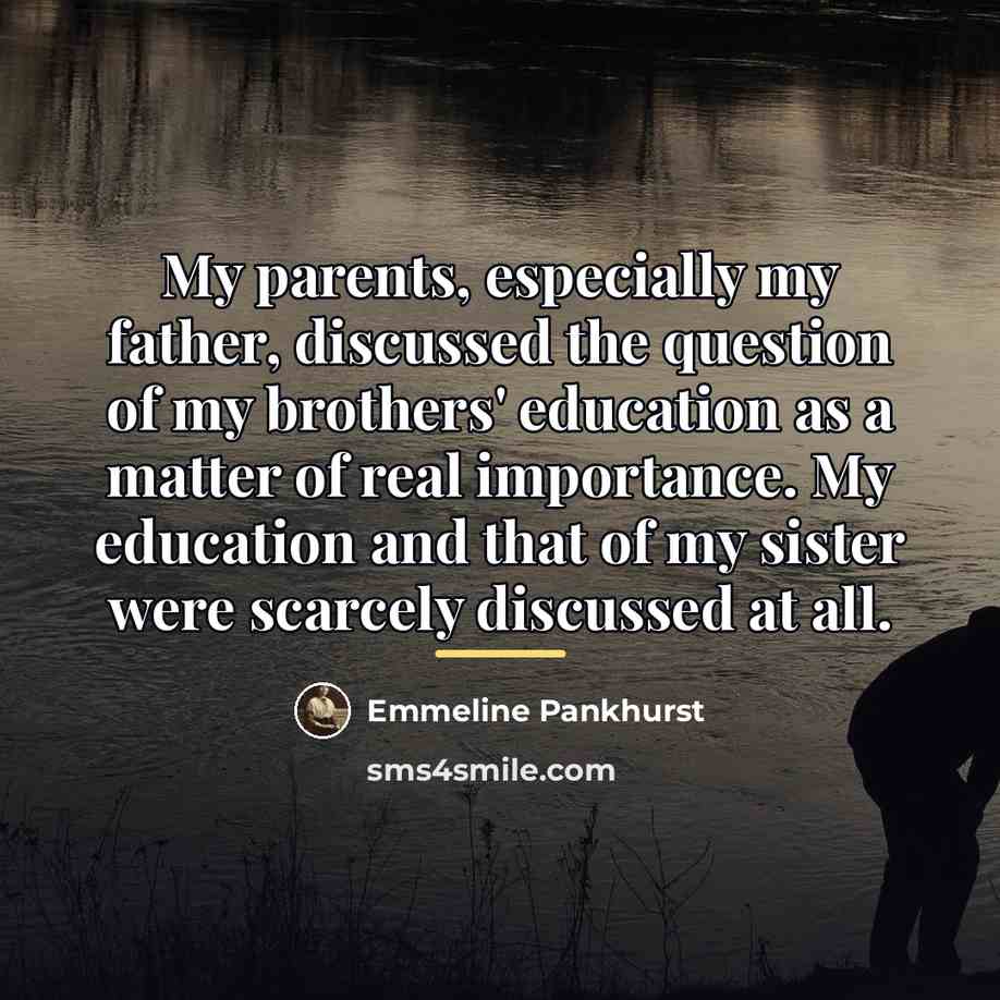 “My parents, especially my father, discussed the question of my…” quote by Emmeline Pankhurst