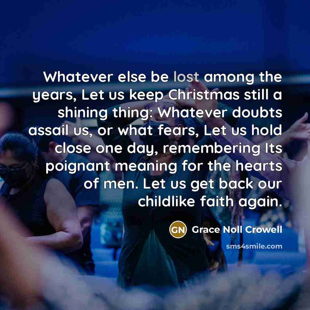 “Whatever else be lost among the years, Let us keep…” quote by Grace Noll Crowell