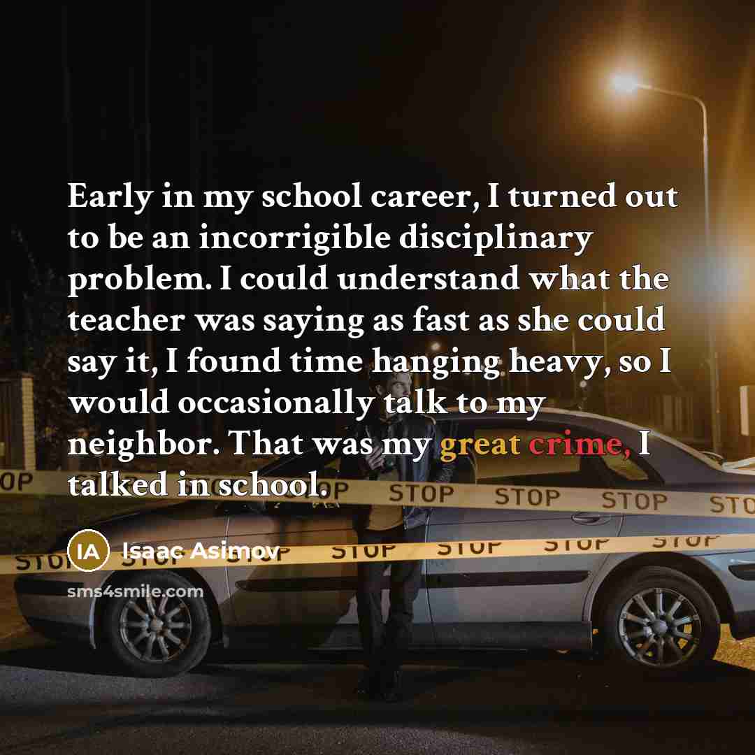 “Early in my school career, I turned out to be…” quote by Isaac Asimov