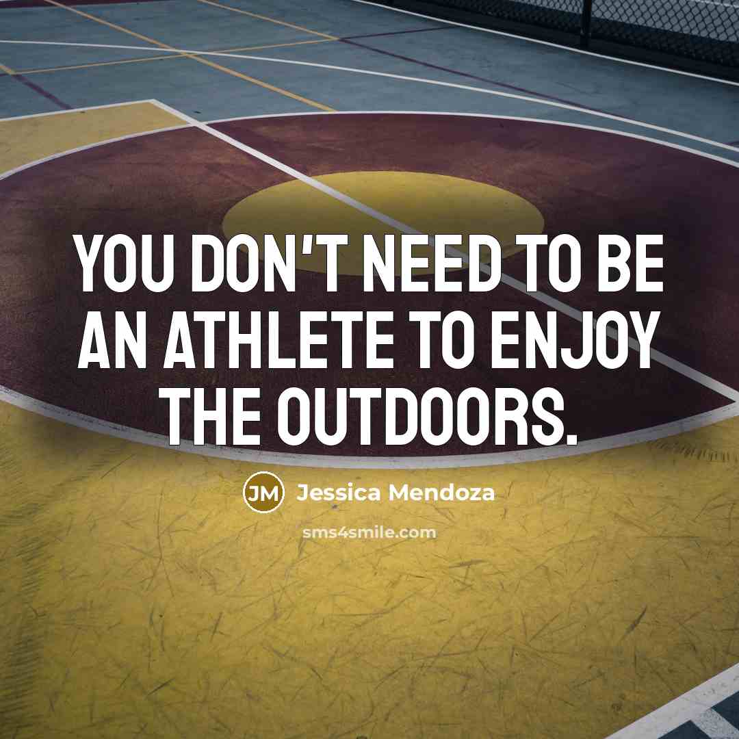 “You don't need to be an athlete to enjoy the…” quote by Jessica Mendoza