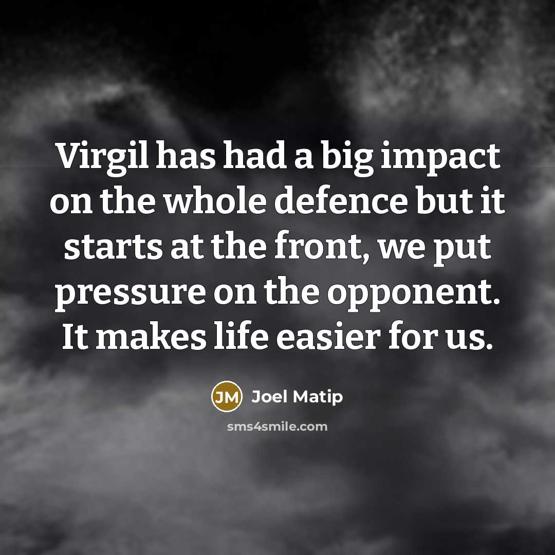 “Virgil has had a big impact on the whole defence…” quote by Joel Matip