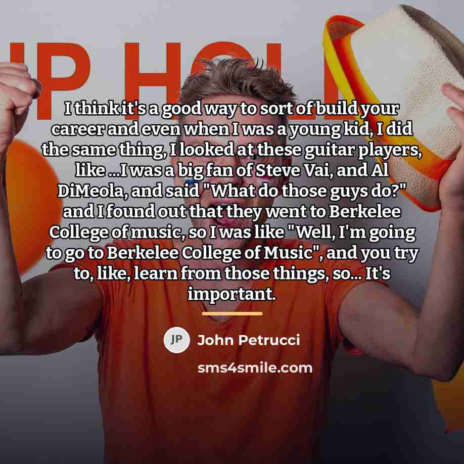“I think it's a good way to sort of build…” quote by John Petrucci