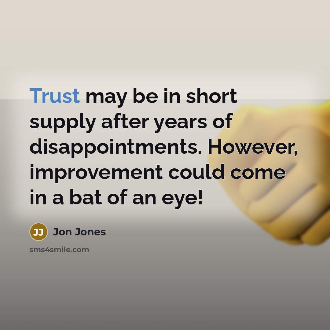 “Trust may be in short supply after years of disappointments.…” quote by Jon Jones