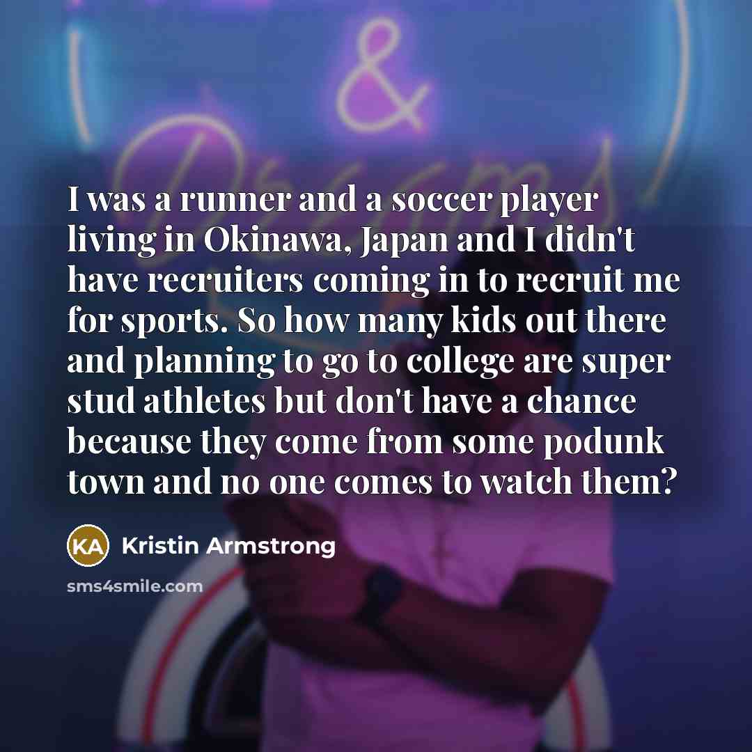 “I was a runner and a soccer player living in…” quote by Kristin Armstrong
