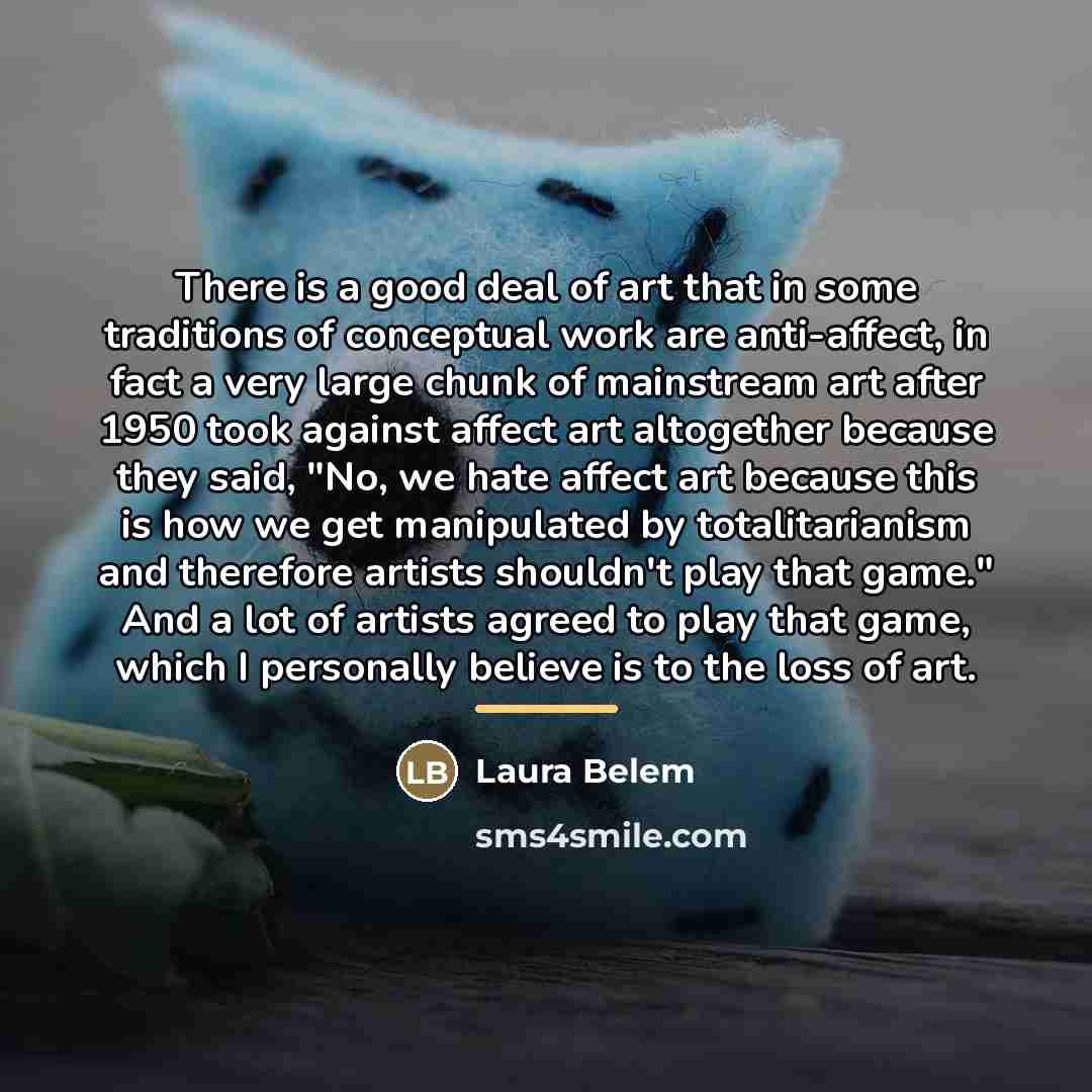 “There is a good deal of art that in some…” quote by Laura Belem