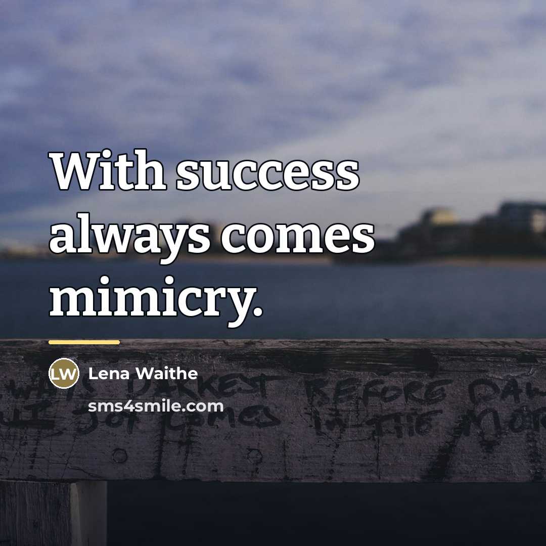 “With success always comes mimicry.…” quote by Lena Waithe