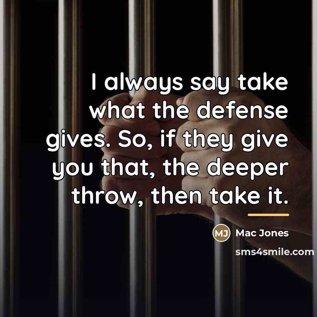 “I always say take what the defense gives. So, if…” quote by Mac Jones