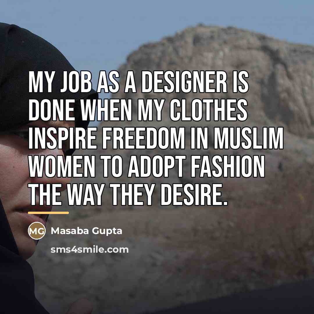 “My job as a designer is done when my clothes…” quote by Masaba Gupta