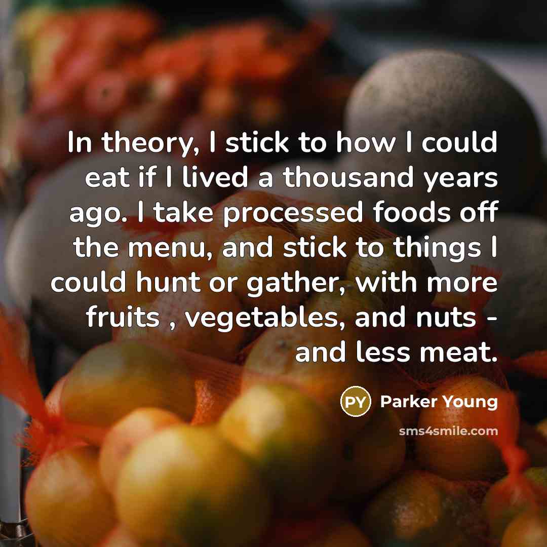 “In theory, I stick to how I could eat if…” quote by Parker Young
