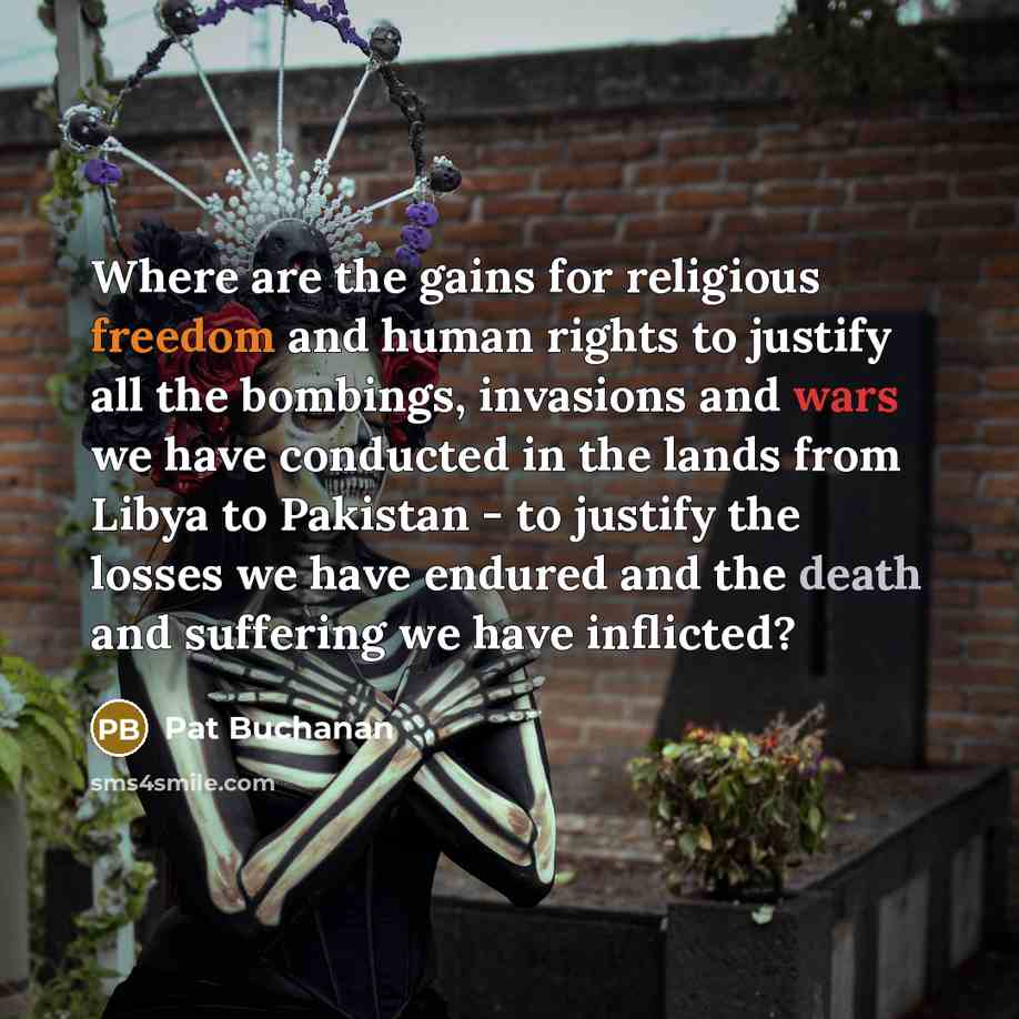 “Where are the gains for religious freedom and human rights…” quote by Pat Buchanan