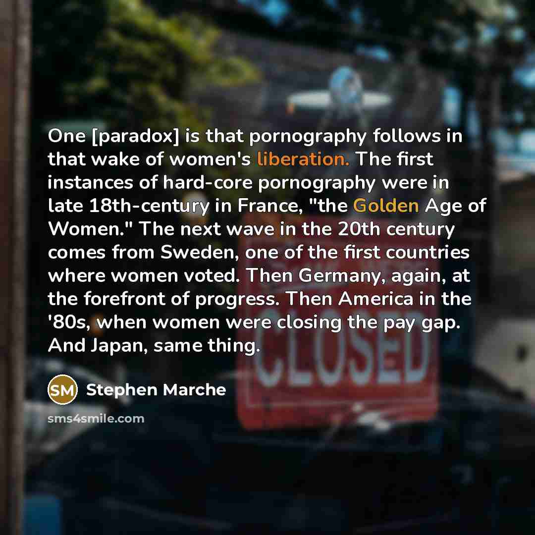 “One [paradox] is that pornography follows in that wake of…” quote by Stephen Marche