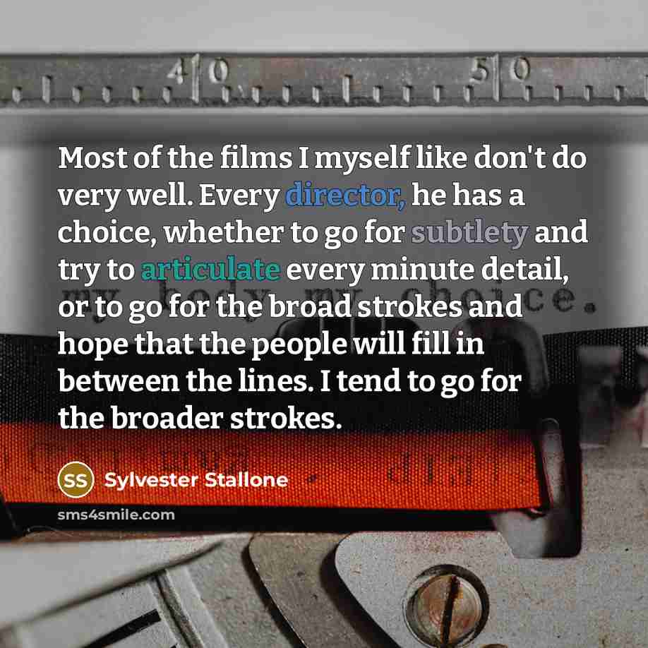 “Most of the films I myself like don't do very…” quote by Sylvester Stallone