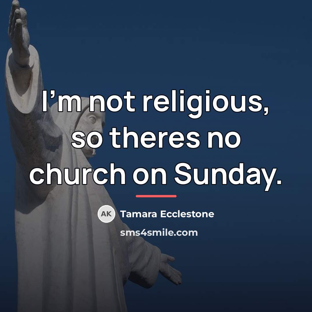 “I'm not religious, so theres no church on Sunday.…” quote by Tamara Ecclestone