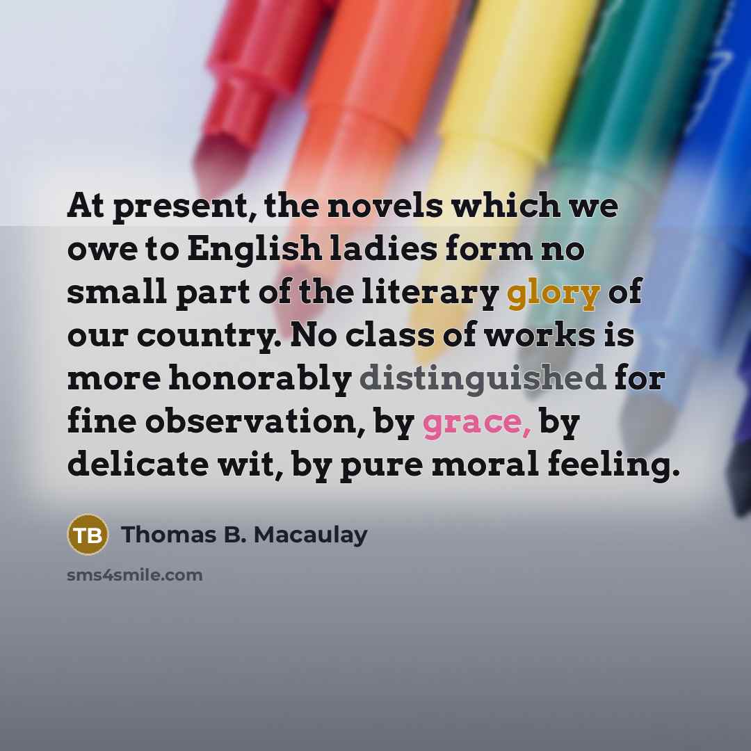 “At present, the novels which we owe to English ladies…” quote by Thomas B. Macaulay