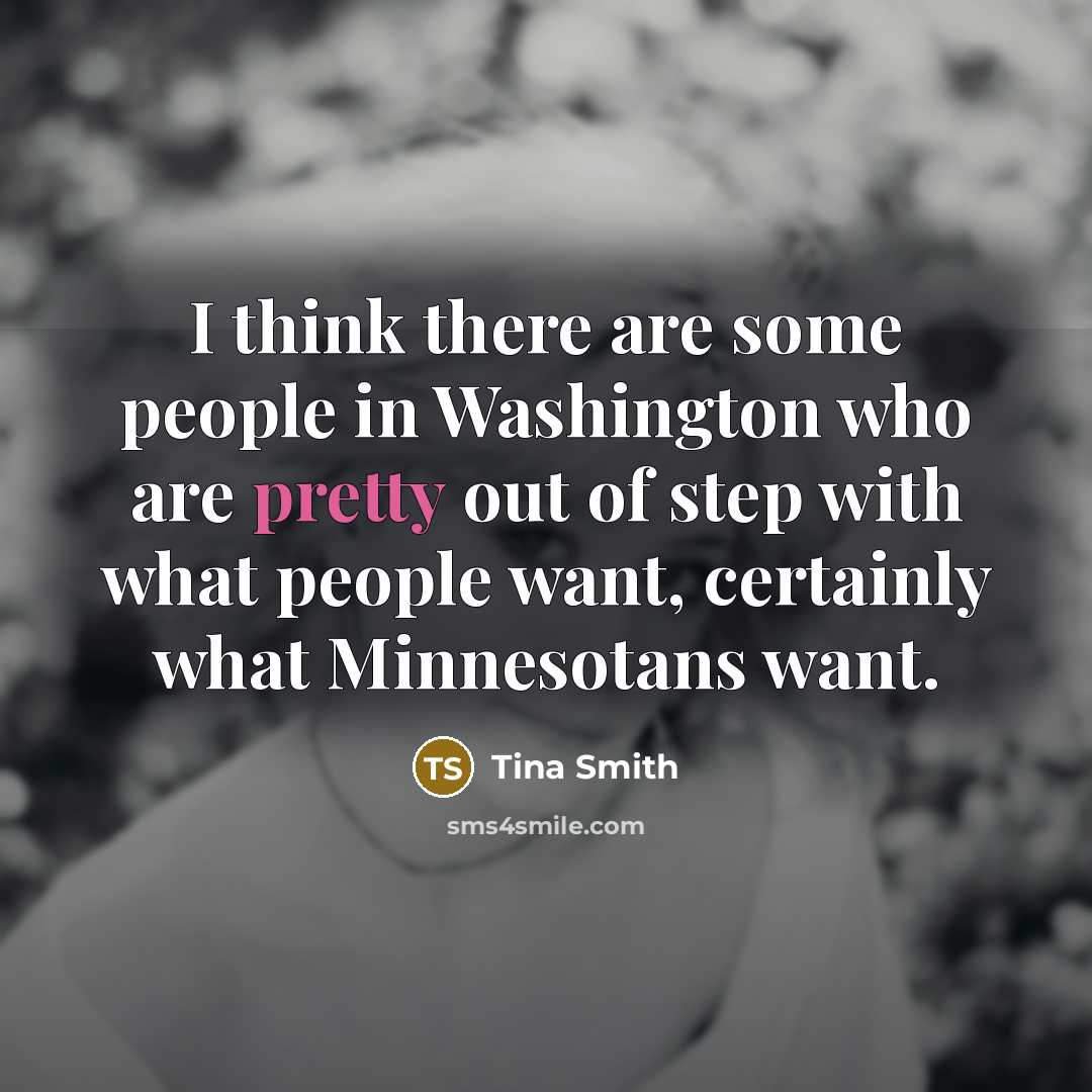 “I think there are some people in Washington who are…” quote by Tina Smith