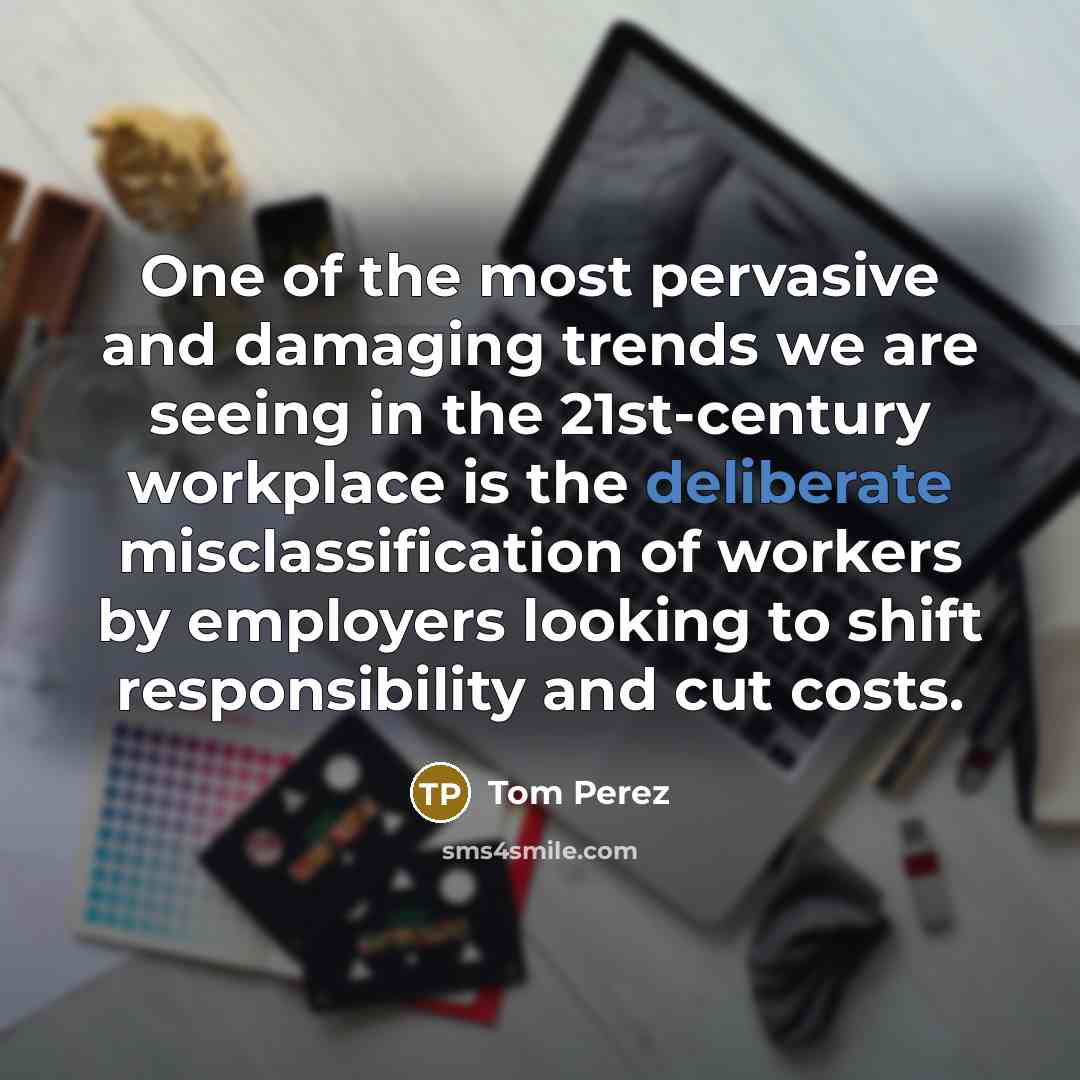“One of the most pervasive and damaging trends we are…” quote by Tom Perez