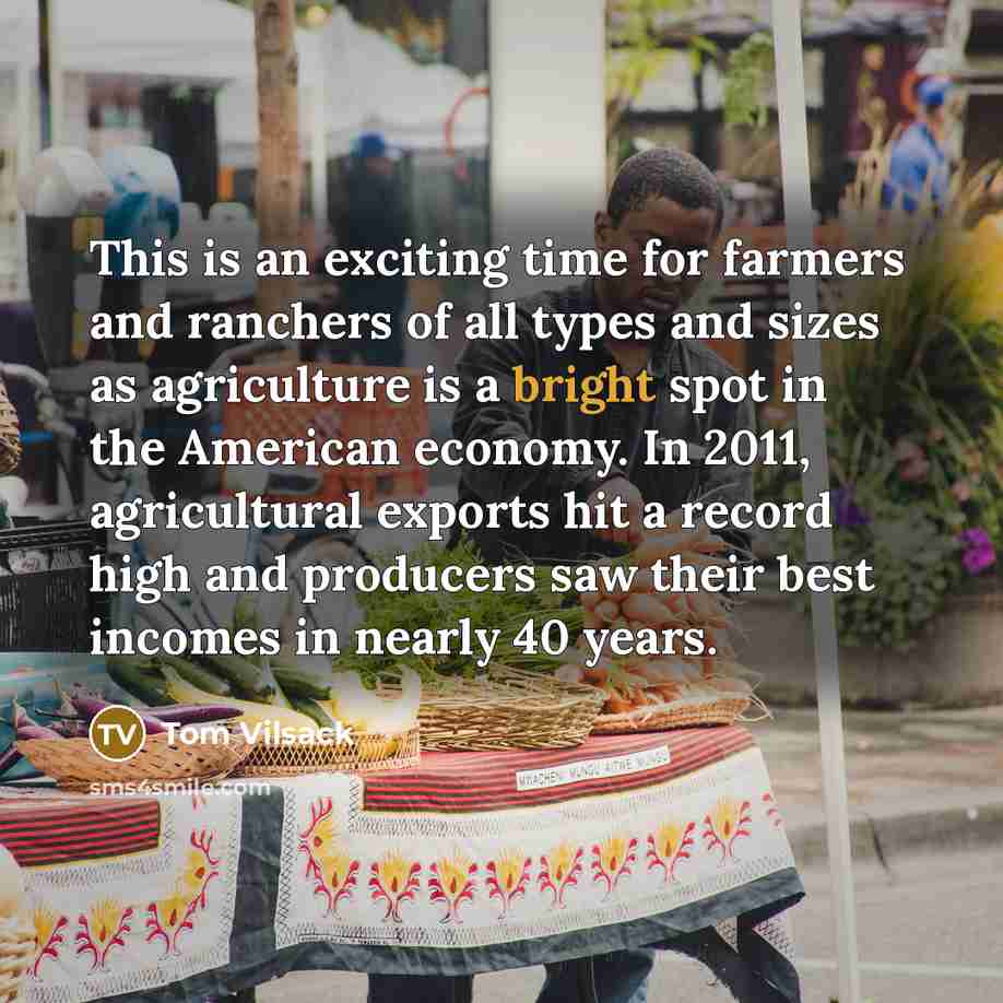 “This is an exciting time for farmers and ranchers of…” quote by Tom Vilsack