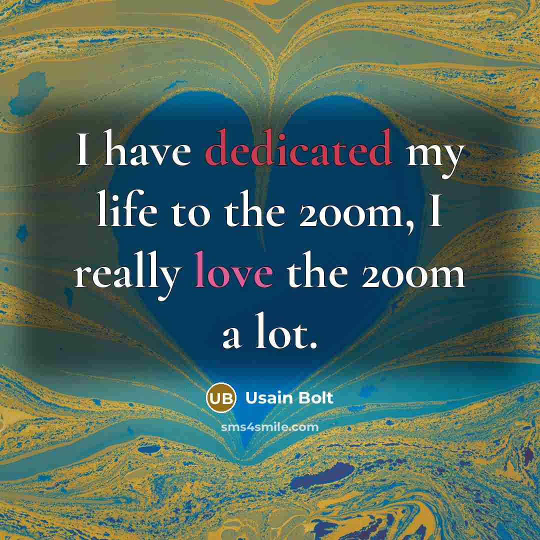 “I have dedicated my life to the 200m, I really…” quote by Usain Bolt