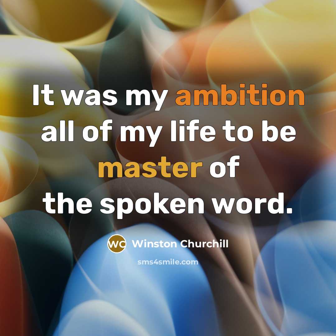“It was my ambition all of my life to be…” quote by Winston Churchill