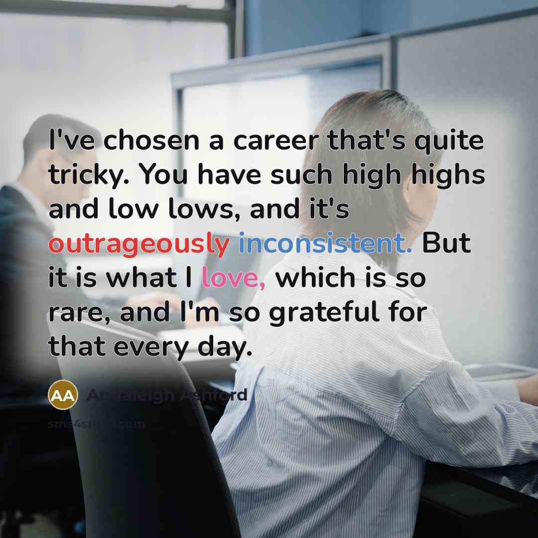 “I've chosen a career that's quite tricky. You have such…” quote by Annaleigh Ashford