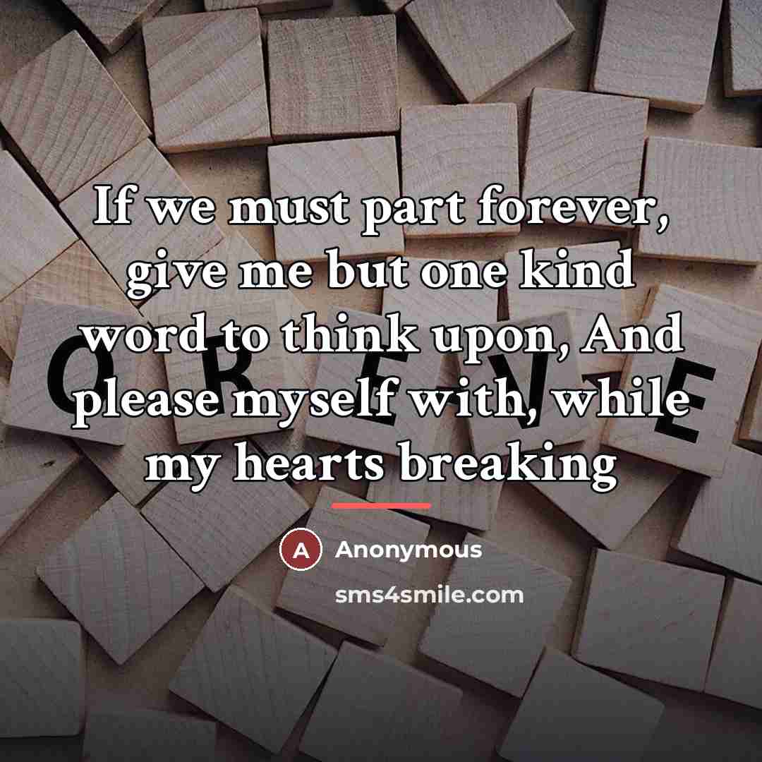 “If we must part forever, give me but one kind…” quote by Anonymous