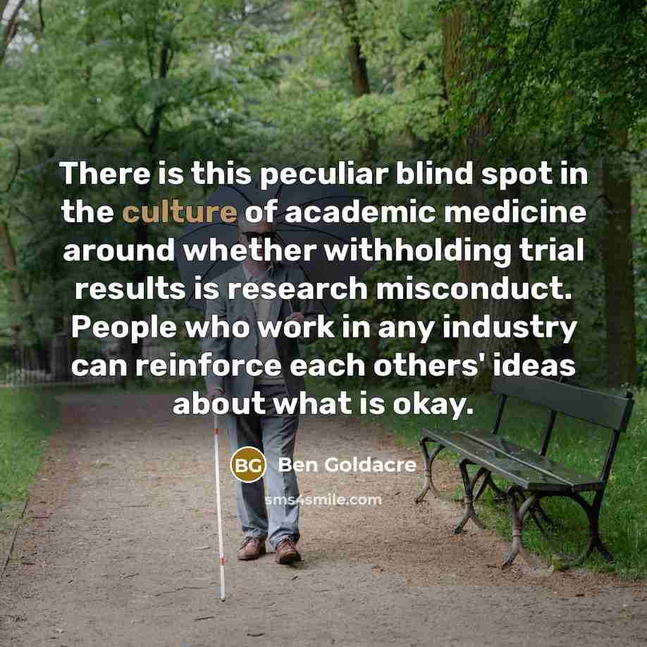 “There is this peculiar blind spot in the culture of…” quote by Ben Goldacre