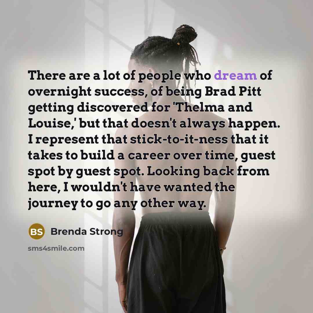 “There are a lot of people who dream of overnight…” quote by Brenda Strong