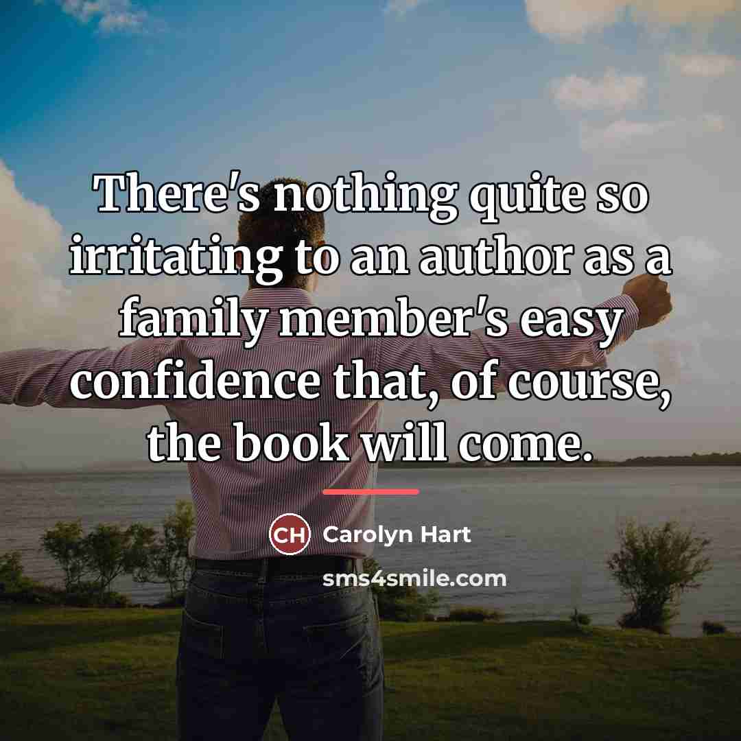 “There's nothing quite so irritating to an author as a…” quote by Carolyn Hart