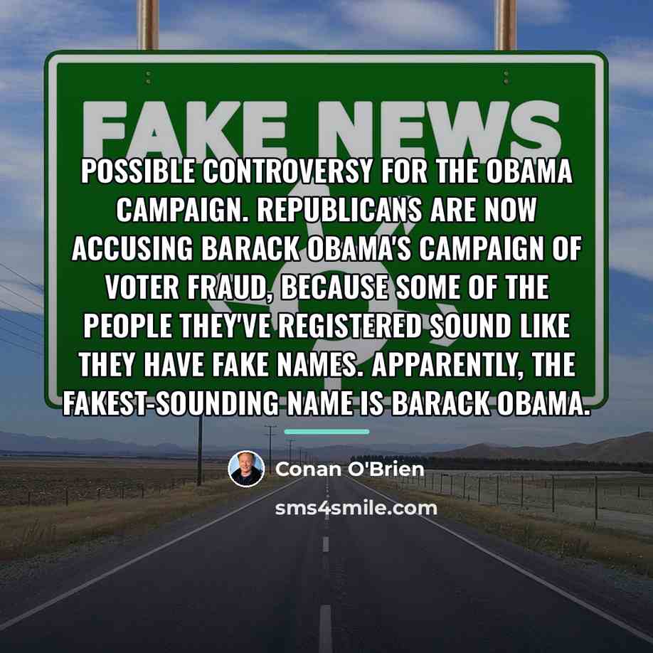 “Possible controversy for the Obama campaign. Republicans are now accusing…” quote by Conan O'Brien