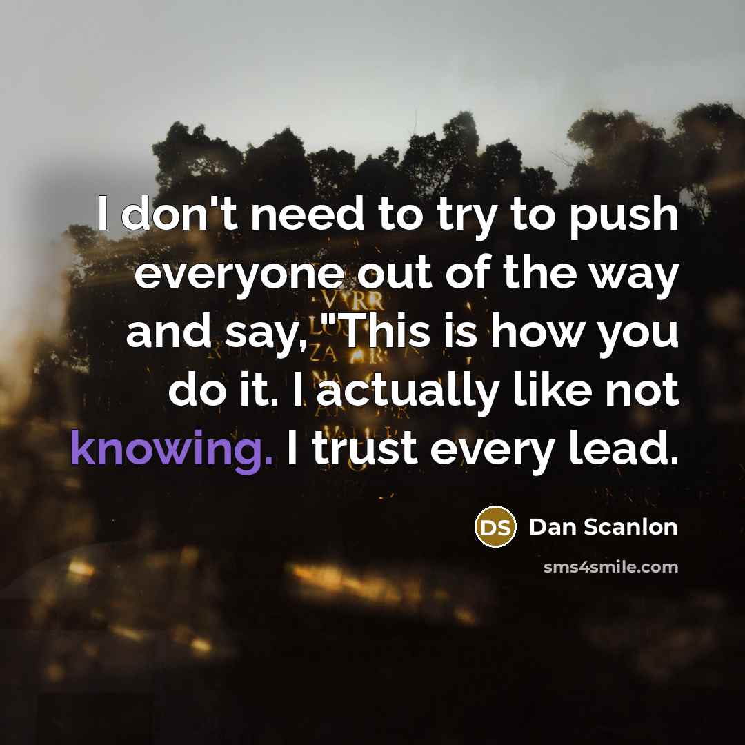 “I don't need to try to push everyone out of…” quote by Dan Scanlon