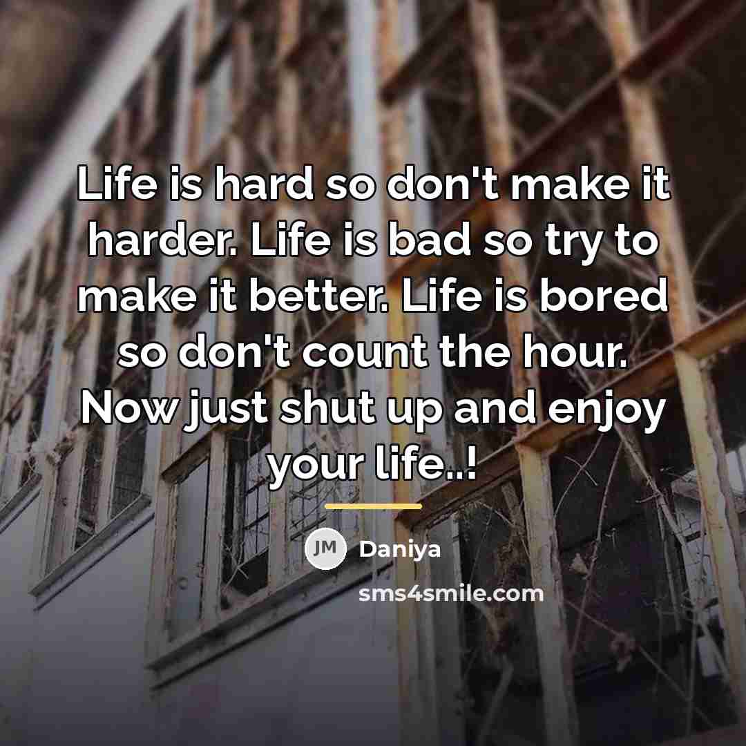 “Life is hard so don't make it harder. Life is…” quote by Daniya