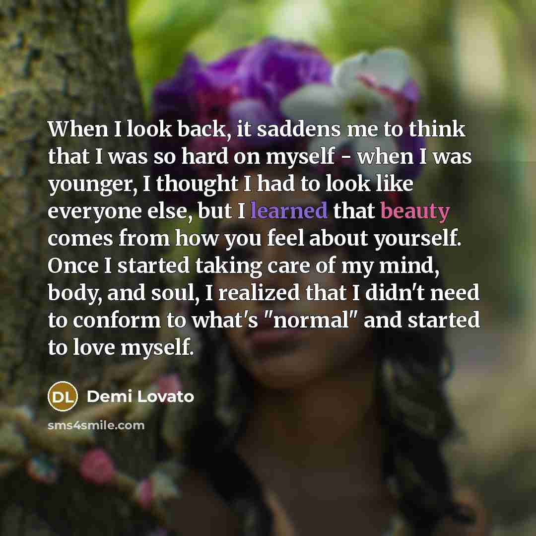 “When I look back, it saddens me to think that…” quote by Demi Lovato