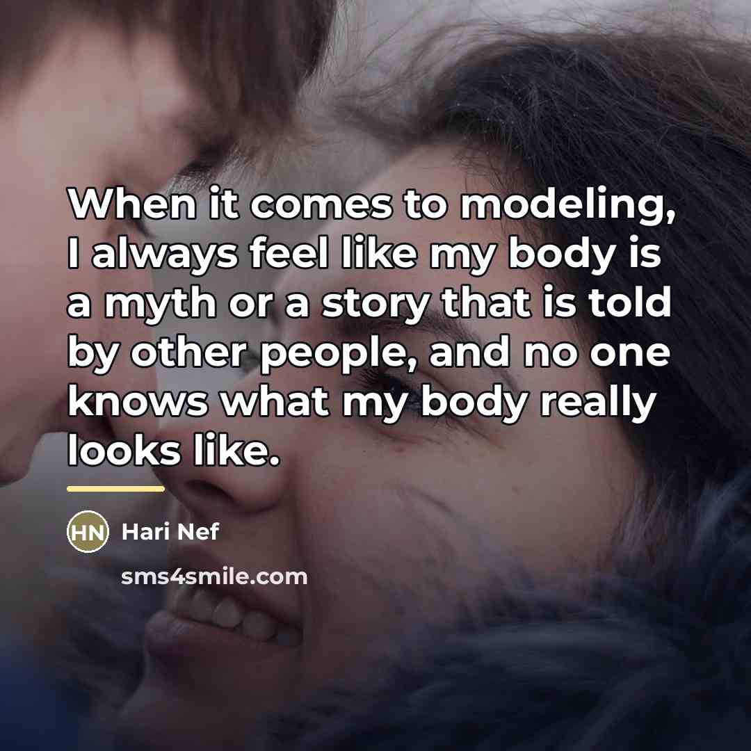 “When it comes to modeling, I always feel like my…” quote by Hari Nef