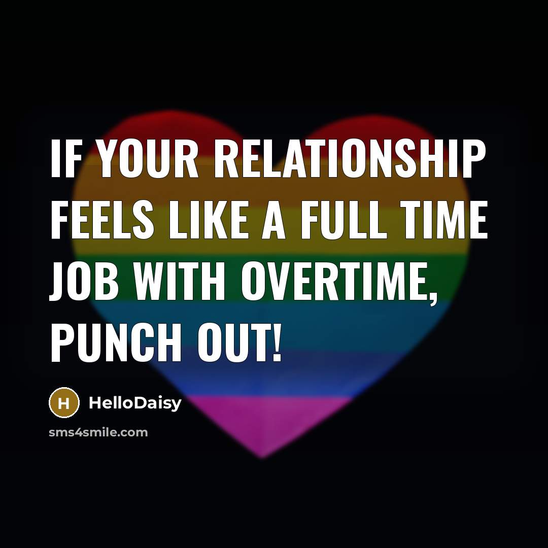 “If your relationship feels like a full time job with…” quote by HelloDaisy