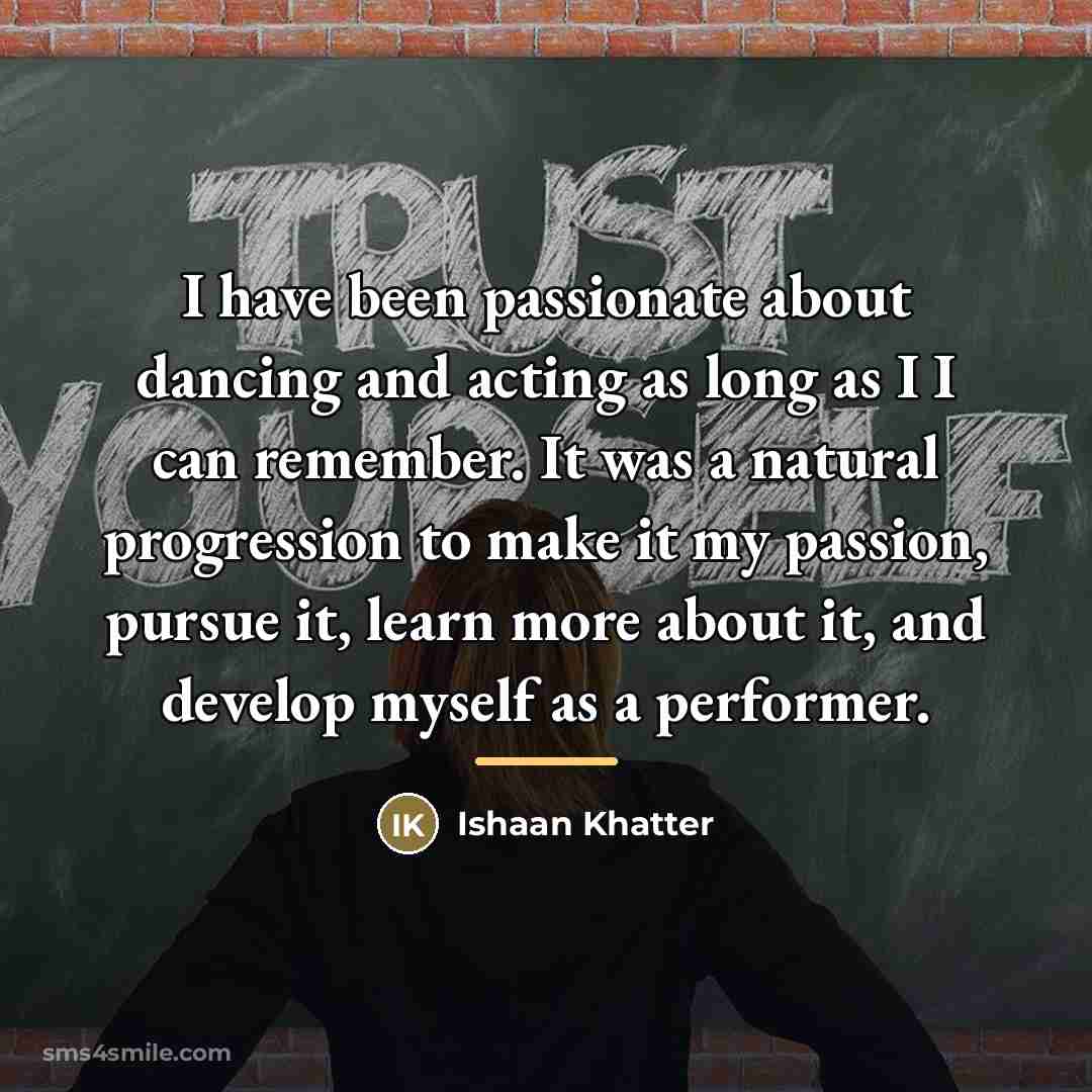 “I have been passionate about dancing and acting as long…” quote by Ishaan Khatter