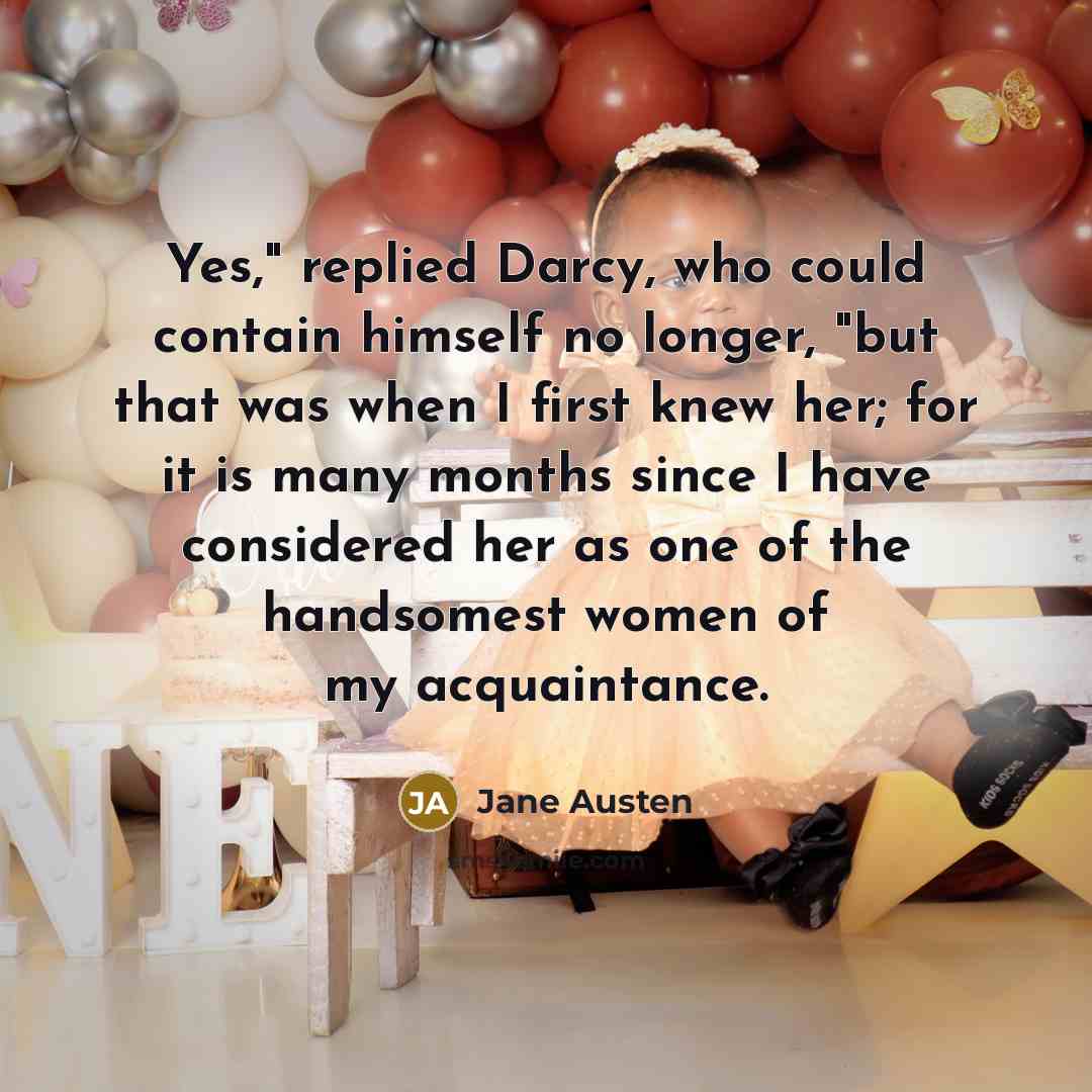 “Yes," replied Darcy, who could contain himself no longer, "but…” quote by Jane Austen