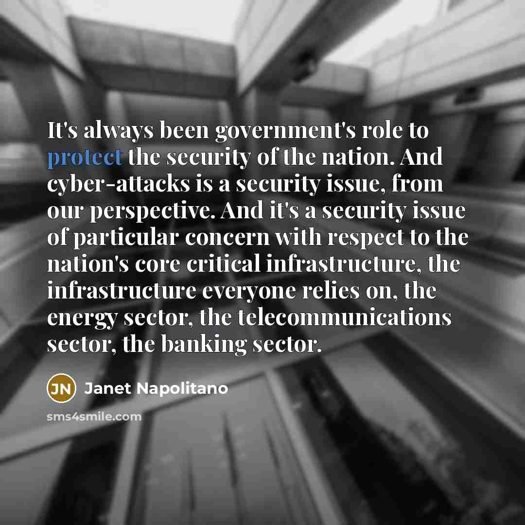 “It's always been government's role to protect the security of…” quote by Janet Napolitano