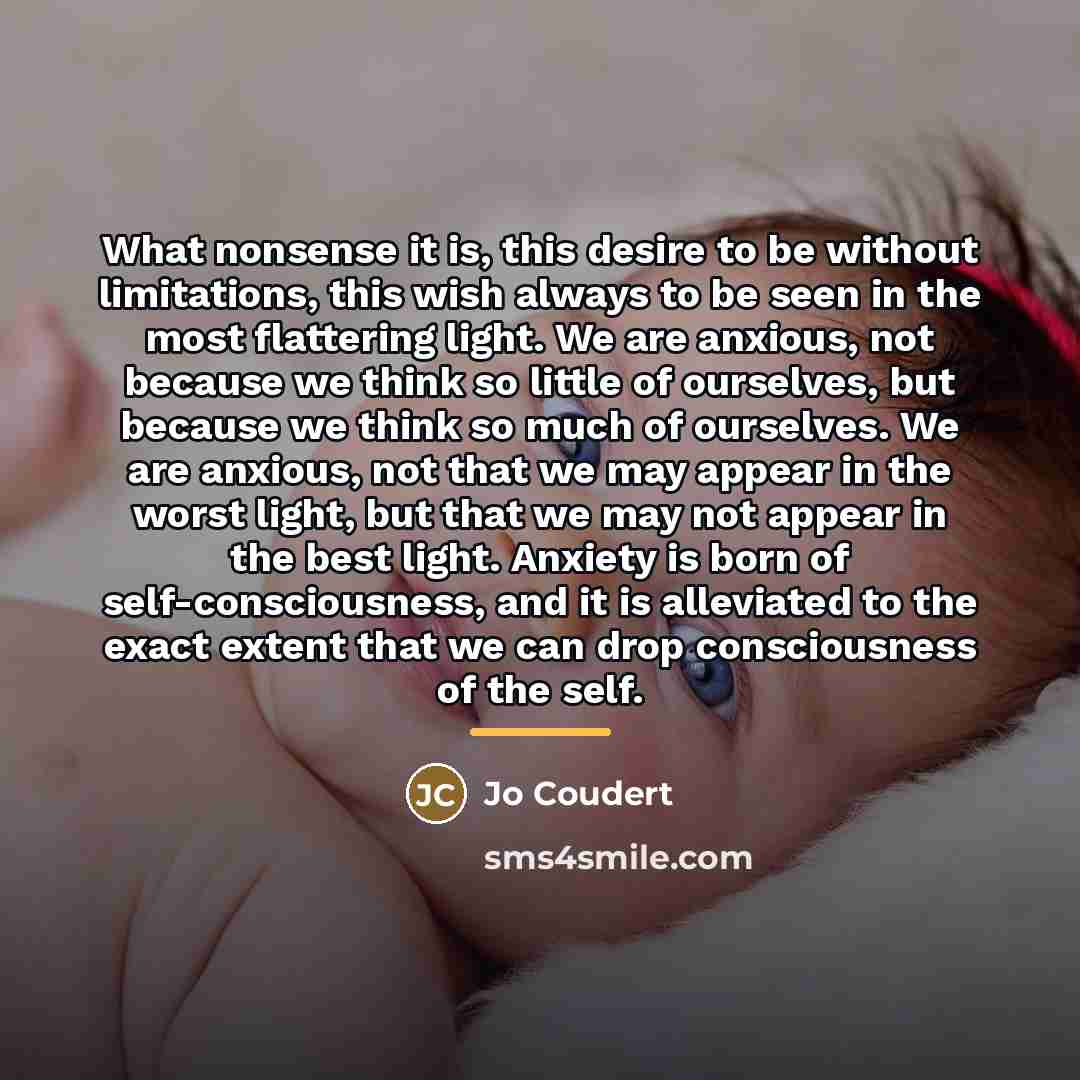 “What nonsense it is, this desire to be without limitations,…” quote by Jo Coudert