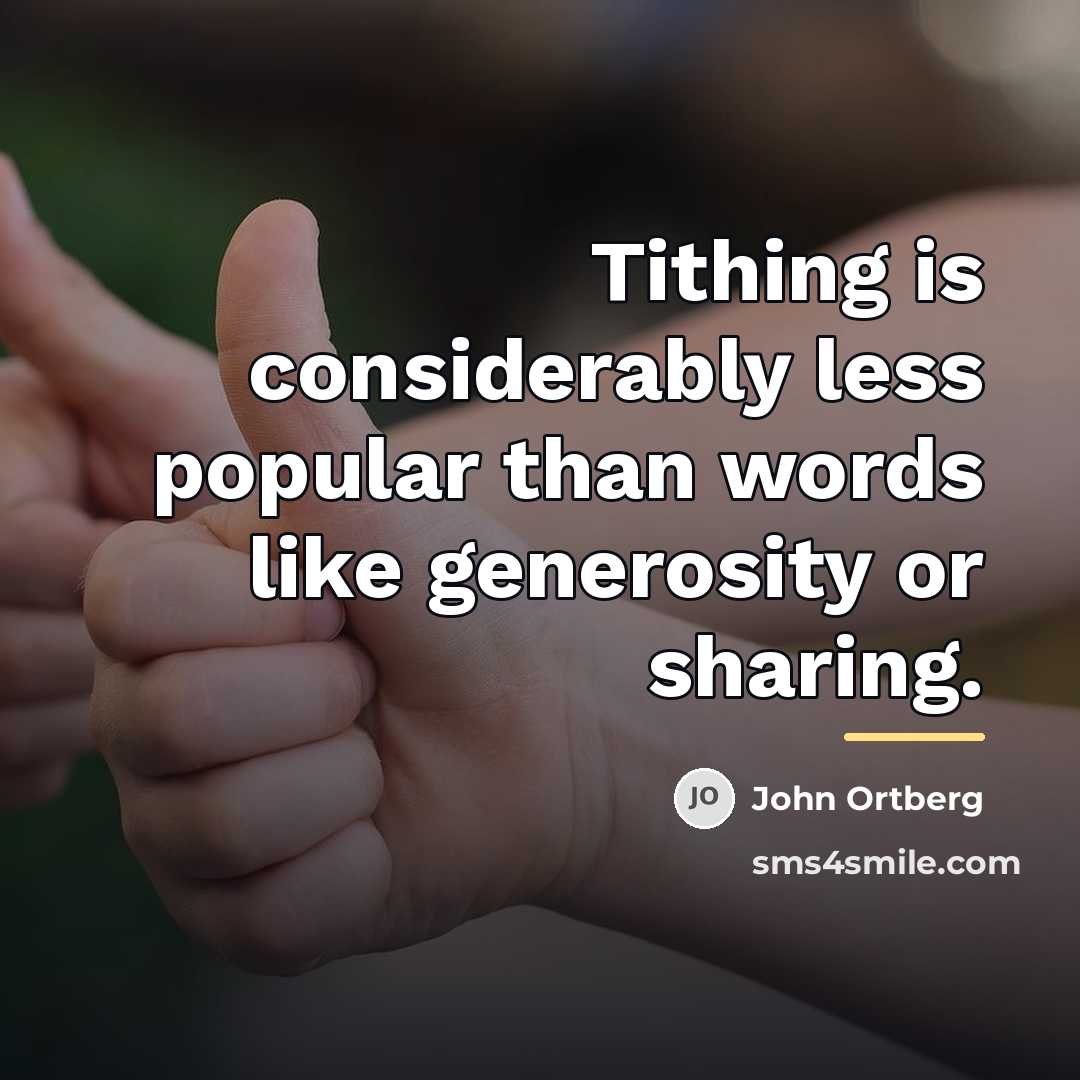 “Tithing is considerably less popular than words like generosity or…” quote by John Ortberg