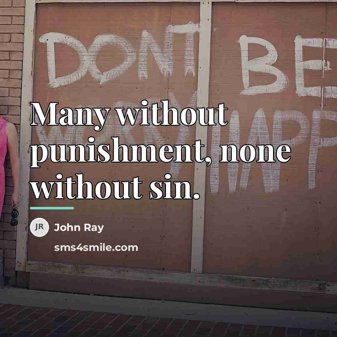 “Many without punishment, none without sin.…” quote by John Ray