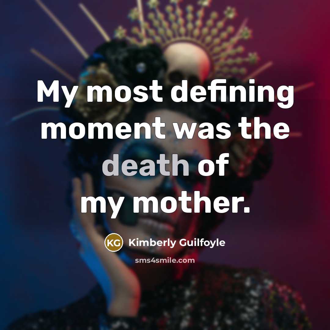 “My most defining moment was the death of my mother.…” quote by Kimberly Guilfoyle