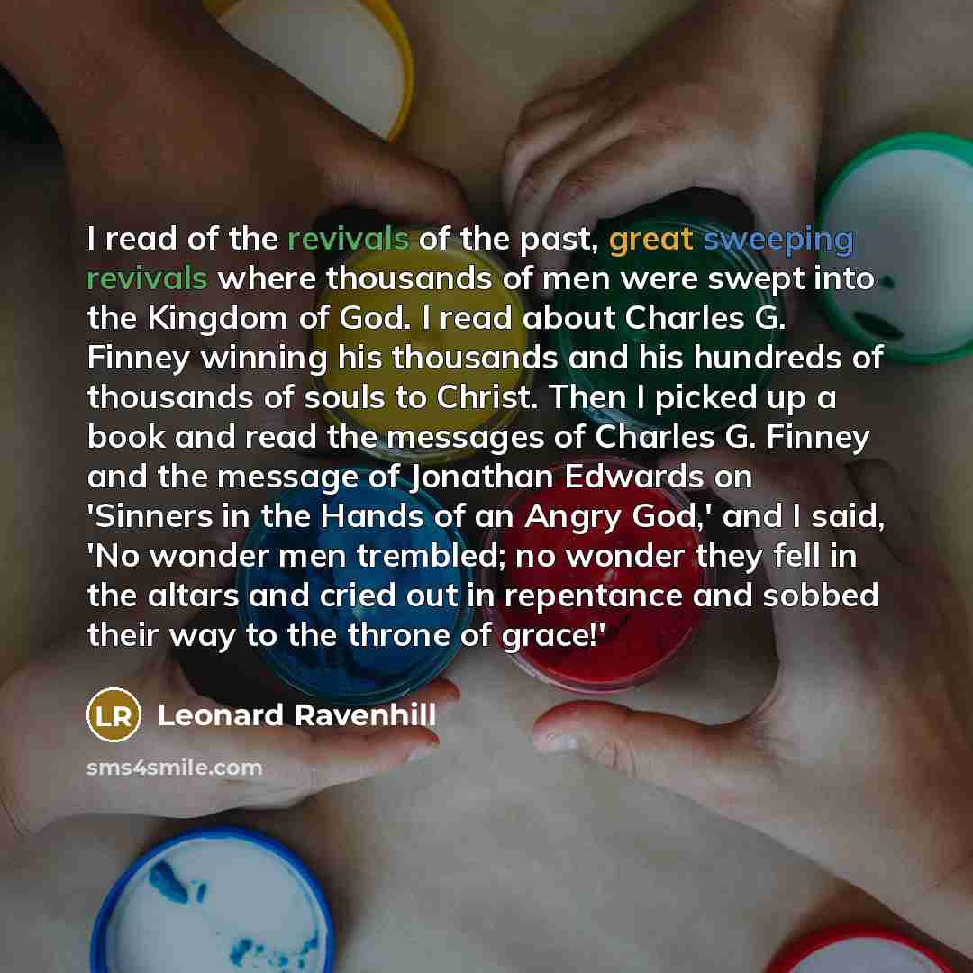 “I read of the revivals of the past, great sweeping…” quote by Leonard Ravenhill