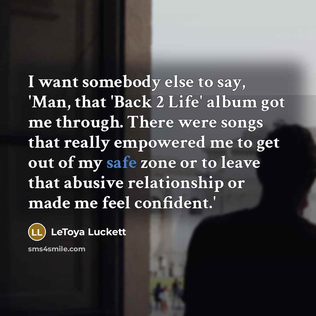 “I want somebody else to say, 'Man, that 'Back 2…” quote by LeToya Luckett