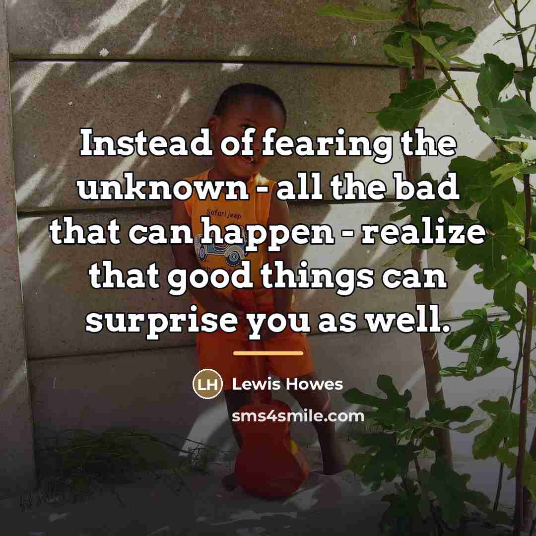 “Instead of fearing the unknown - all the bad that…” quote by Lewis Howes