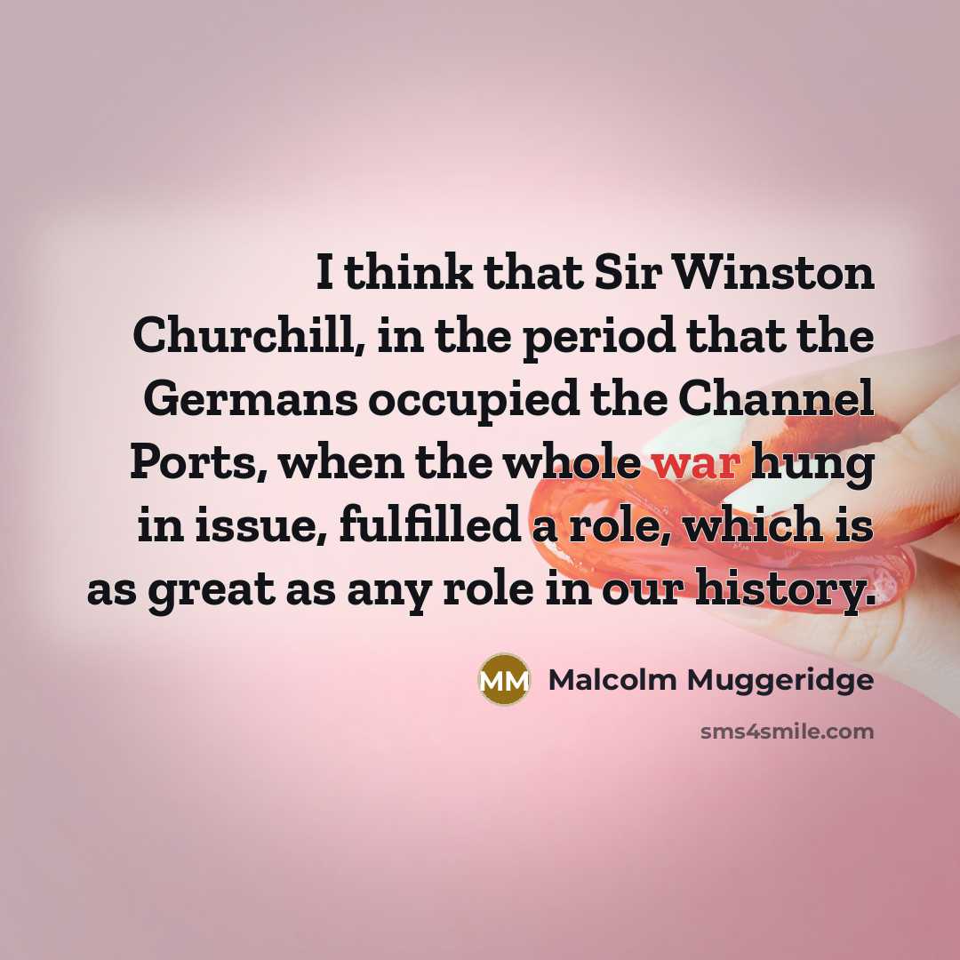 “I think that Sir Winston Churchill, in the period that…” quote by Malcolm Muggeridge